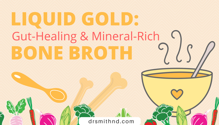 LIQUID GOLD: Gut-Healing & Mineral-Rich BONE BROTH