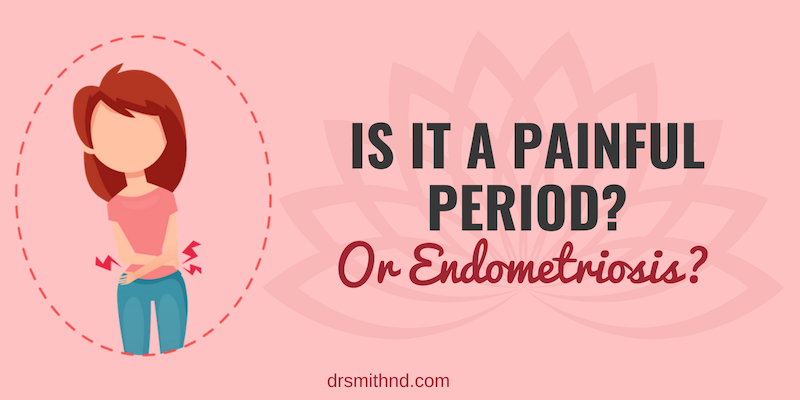 Is It A Painful Period? Or Endometriosis?